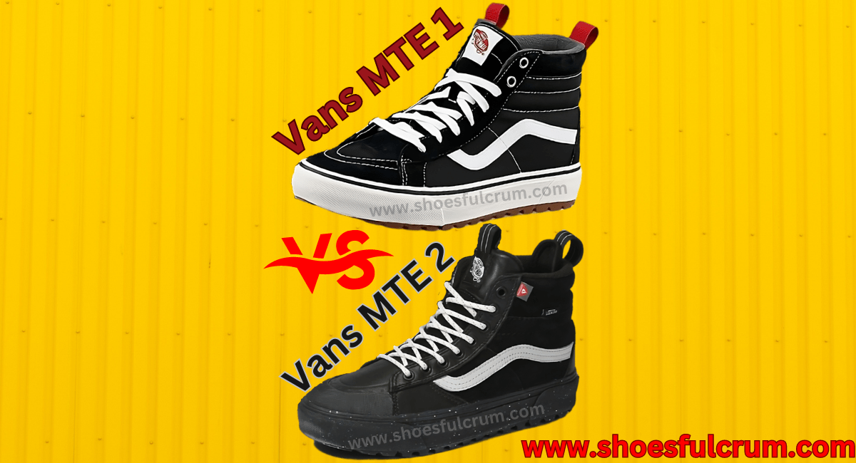 Vans MTE 1 VS 2: Comparison Of Two Iconic Winter Footwear – Shoeuphoria ...